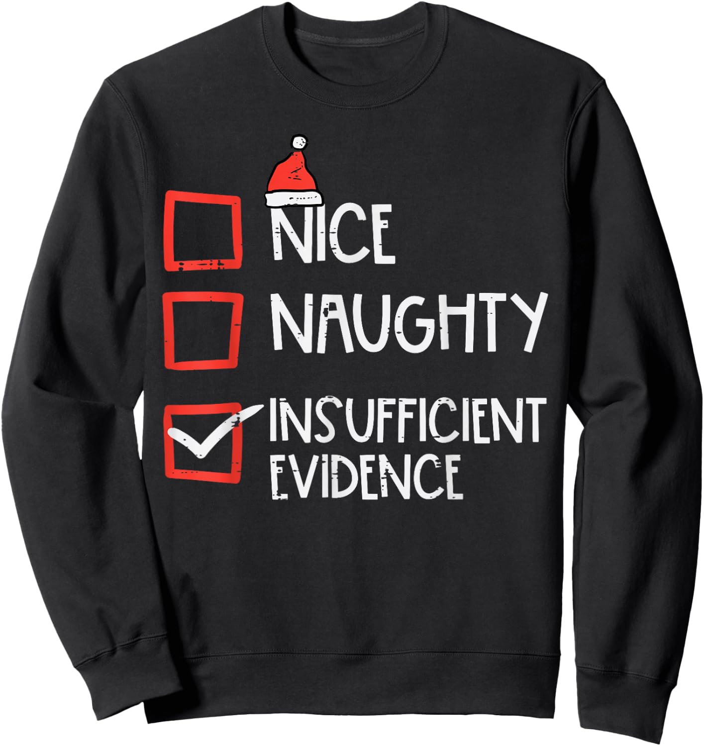 Nice Naughty Insufficient Evidence Christmas Fun Xmas Lawyer Sweatshirt - Sweatshirt | Black