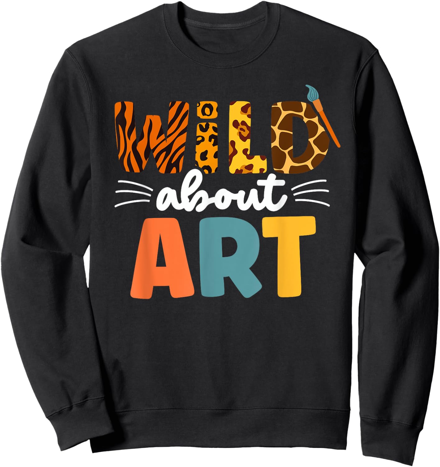 Cute Wild About art Leopard Creative Art Teacher Artists Men Women Kids Sweatshirt - Sweatshirt | Black