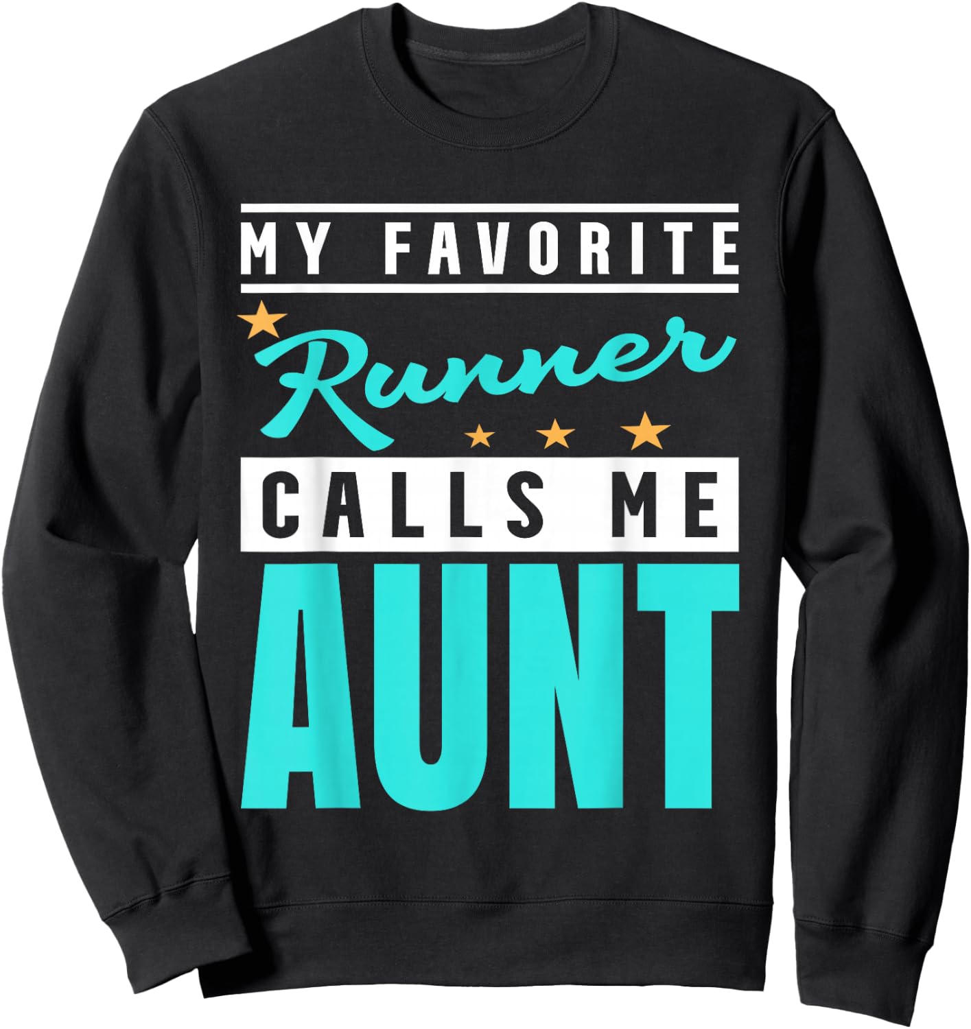 My Favorite Runner Calls Me Aunt, Runner Aunt Sweatshirt - Sweatshirt | Black