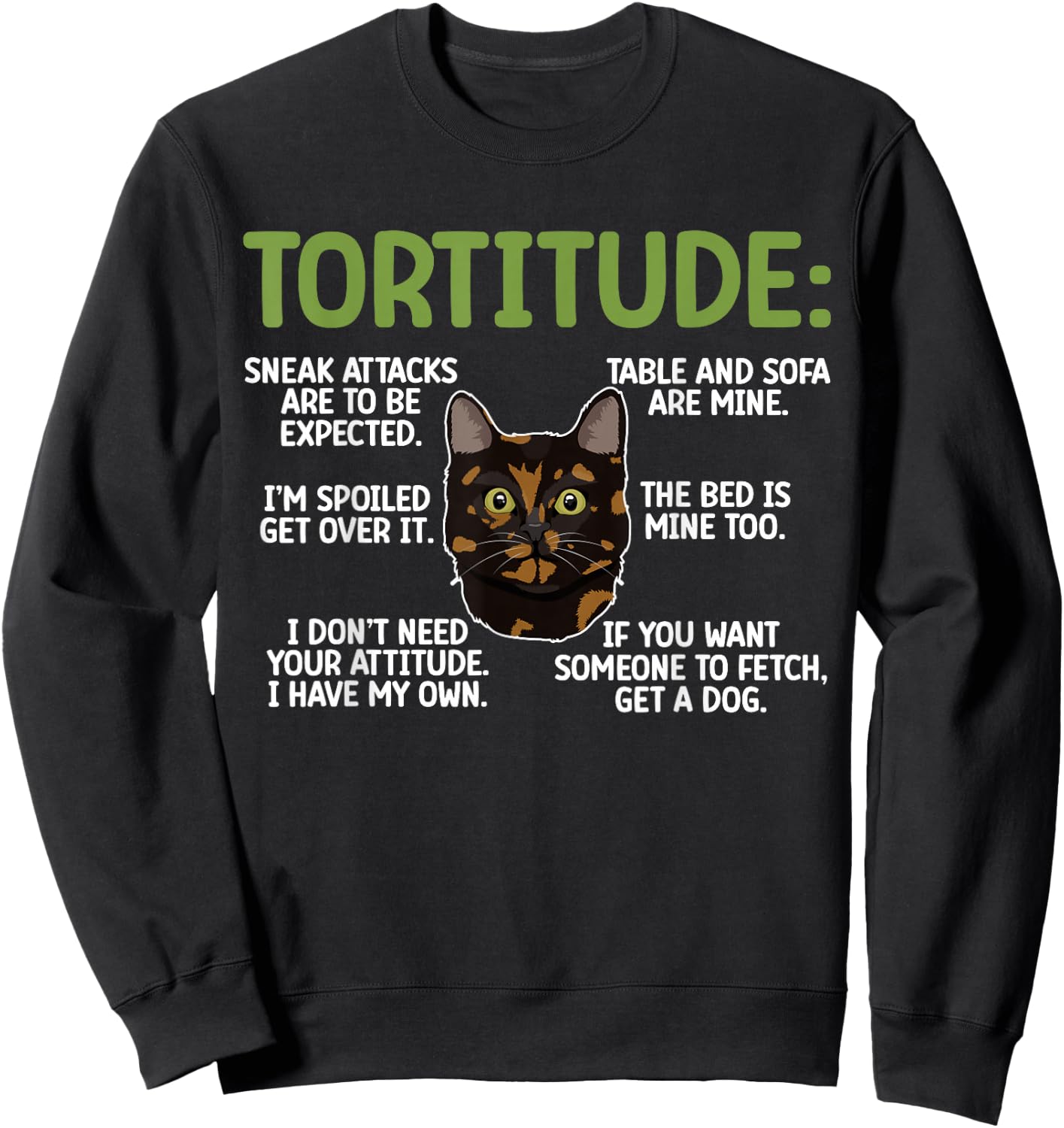 Tortitude Tortie Cat Lover Tortoiseshell Cat Owner Sweatshirt - Sweatshirt | Black