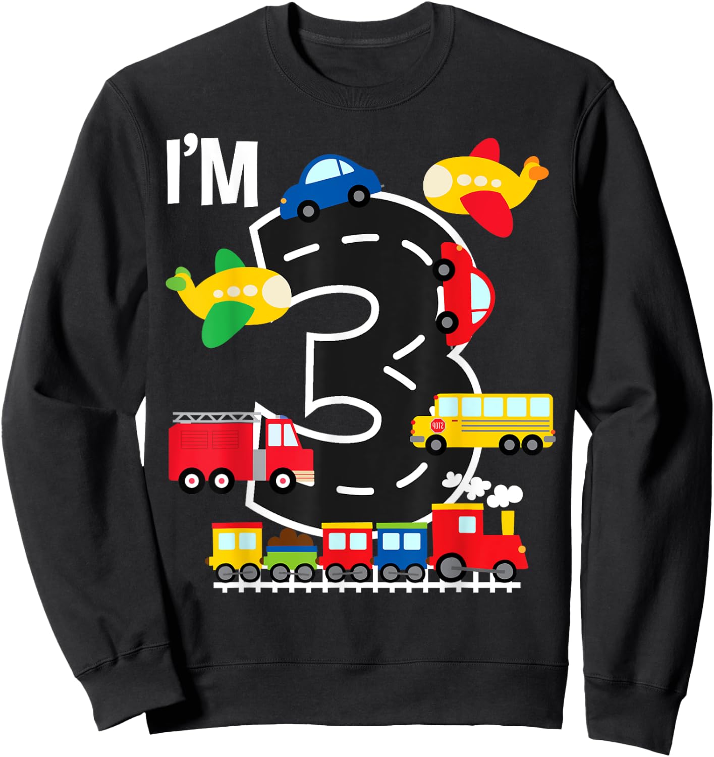 I'm 3 Birthday Boy 3rd Bday Train Car Fire Truck Airplane Sweatshirt - Sweatshirt | Black