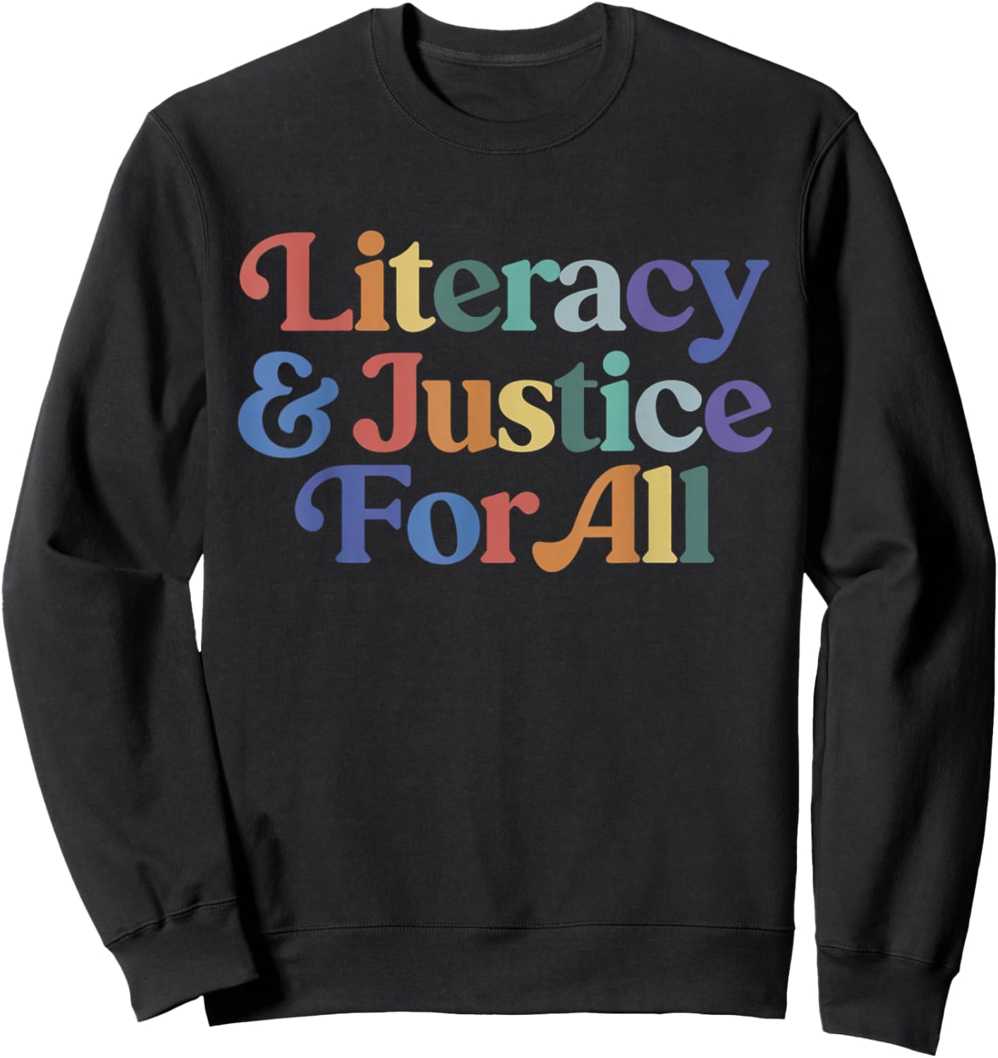 Literacy Justice for All Stop Book Banning Protect Librarian Sweatshirt - Sweatshirt | Black