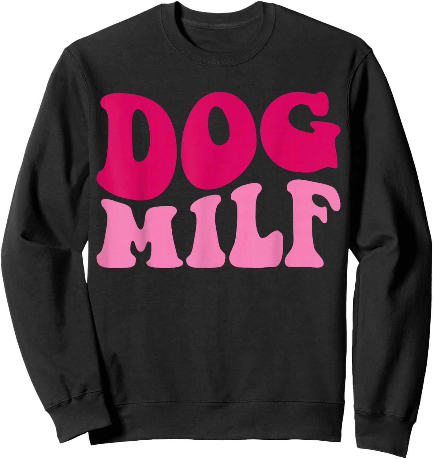 Dog Milf Funny Dog Mom Saying Women Groovy Apparel Sweatshirt - Sweatshirt | Black