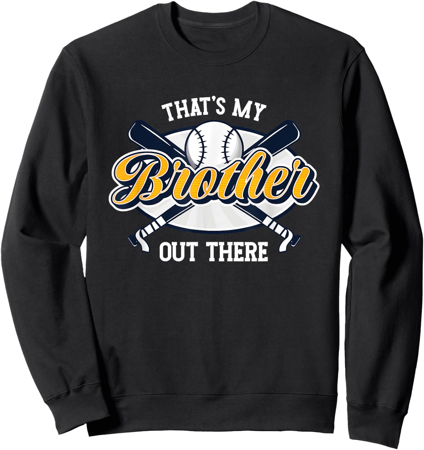 That's My Brother Out There | Pitcher Catcher | Baseball Sweatshirt - Sweatshirt | Black