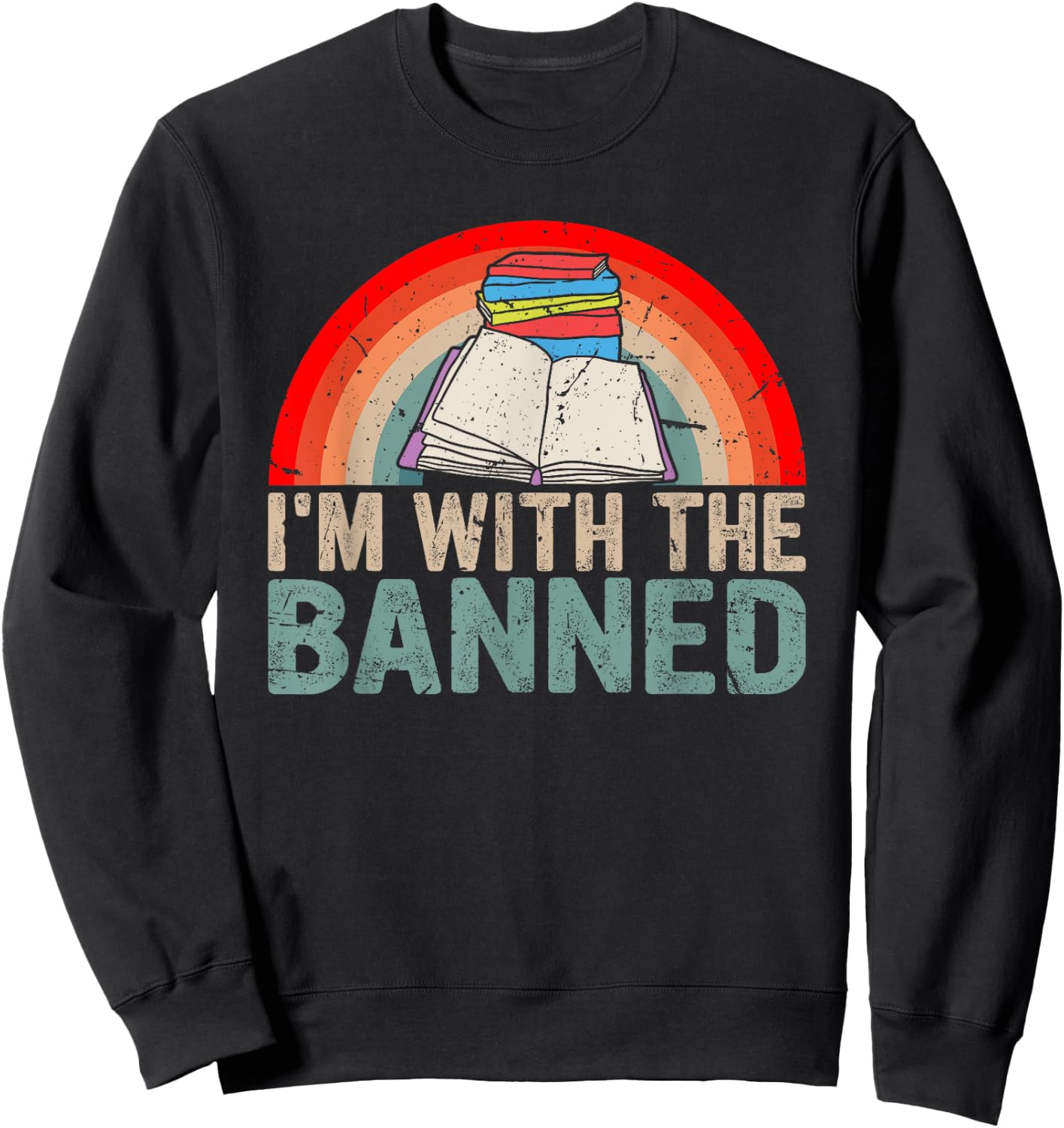 I'm With the Banned Read Banned Books Lover Bookworm Sweatshirt - Sweatshirt | Black