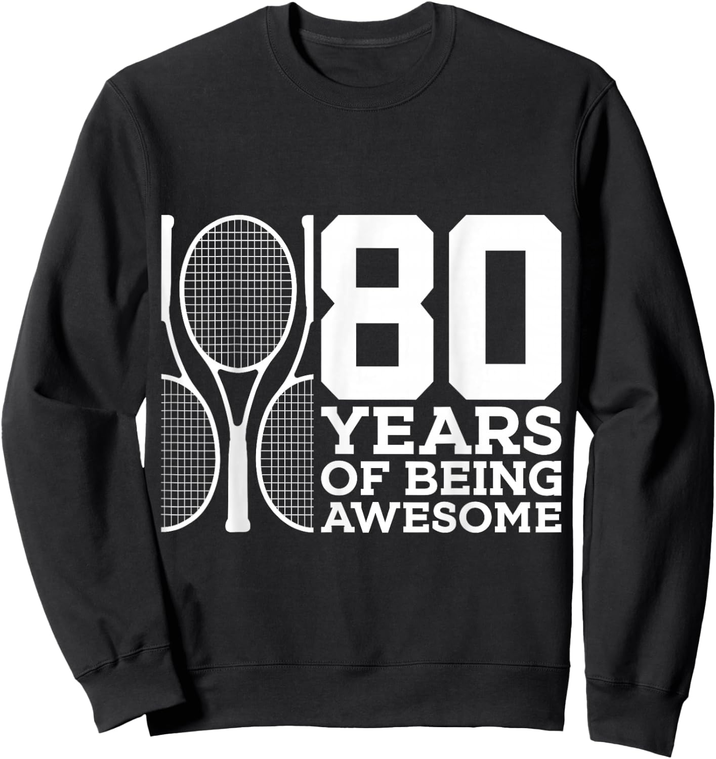 80 Years of Being Awesome Tennis 80th Birthday Sweatshirt - Sweatshirt | Black