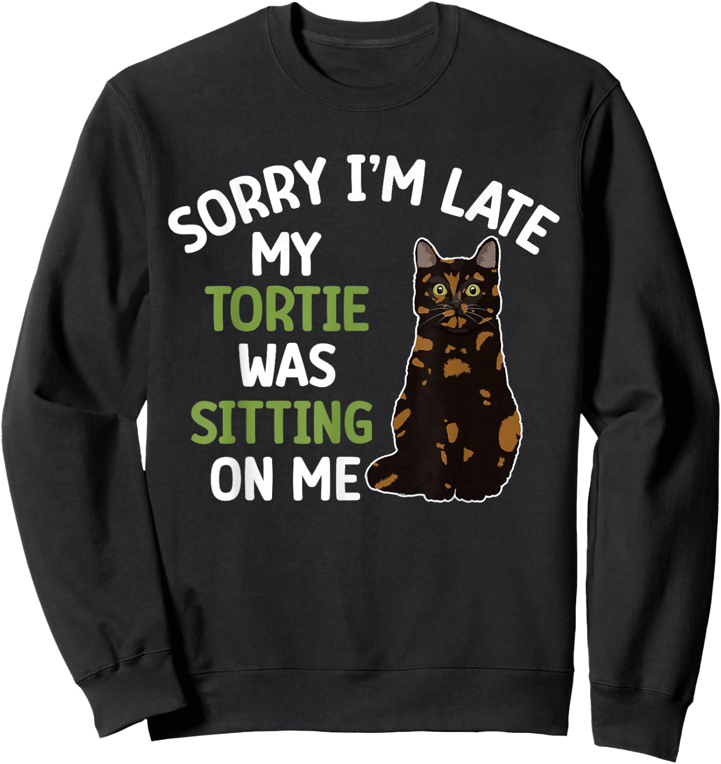 Tortie Cat Owner Funny Tortie Cat Dad Tortoiseshell Cat Mom Sweatshirt - Sweatshirt | Black