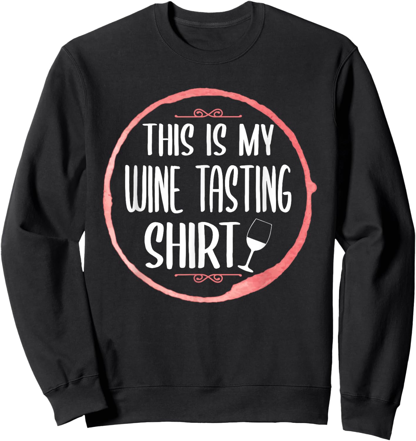 This is my wine tasting shirt Sweatshirt - Sweatshirt | Black