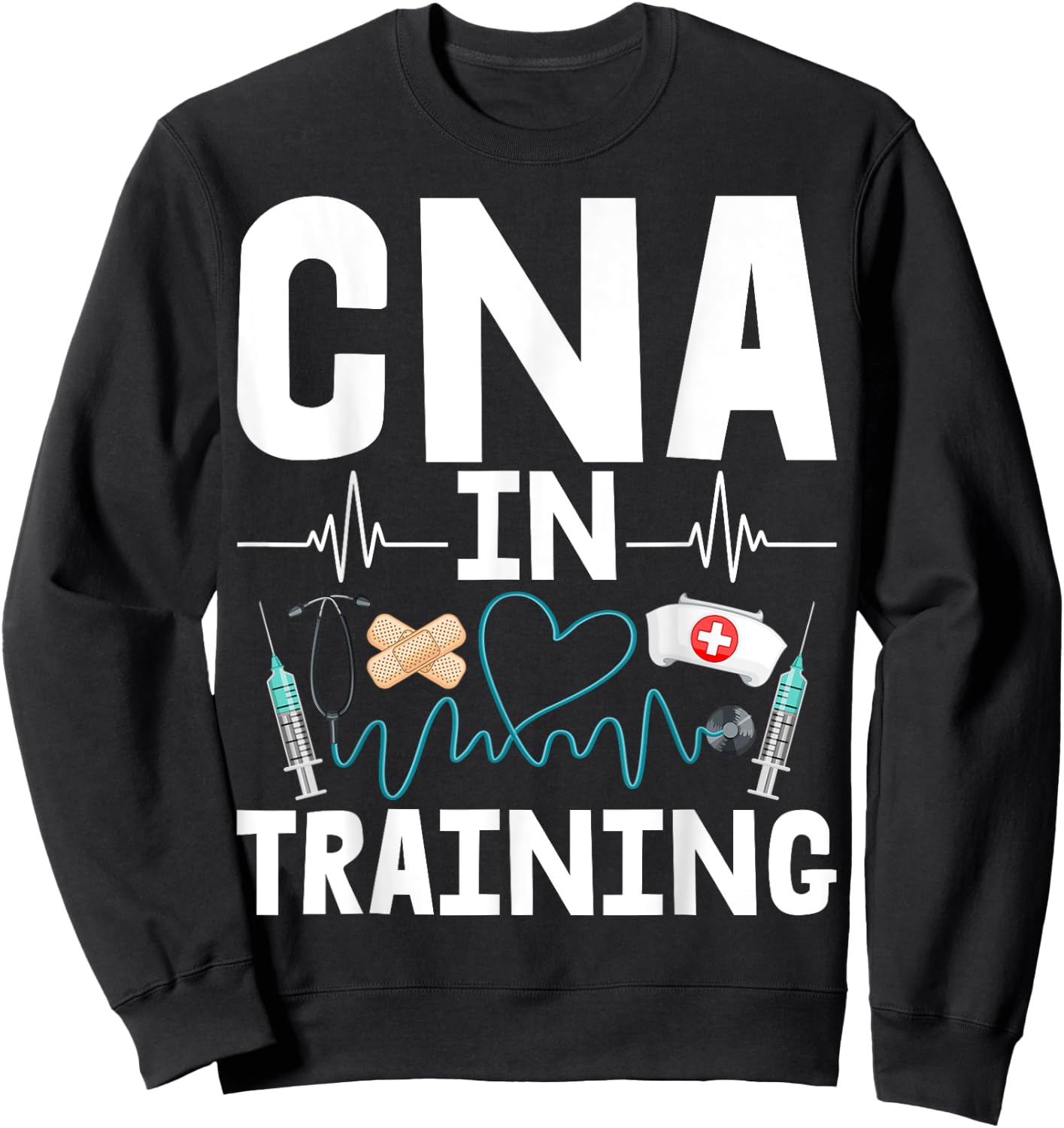 CNA in Training - Future Certified Nurse Assistant Sweatshirt - Sweatshirt | Black