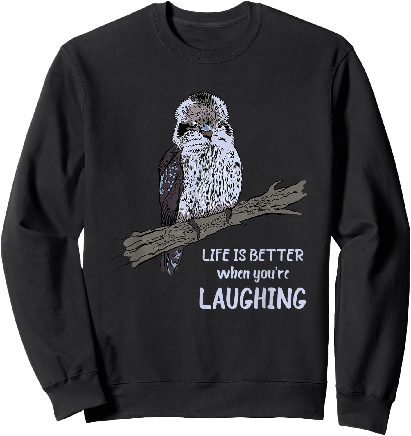 Australian Kookaburra Bird Ornithology Kookaburra Life Is Better - -Adults, Black, Small Sweatshirt - Sweatshirt | Black