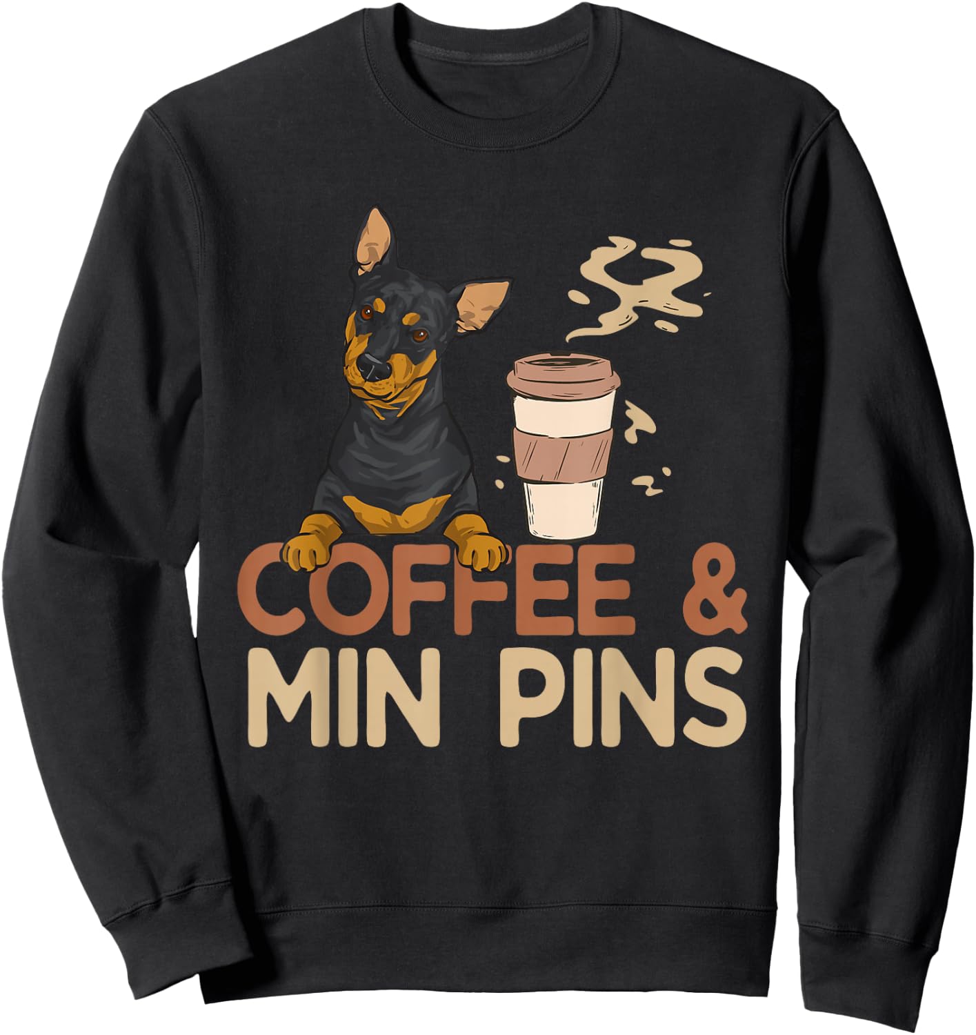 Coffee & Min Pin Dog Miniature Pinscher Sweatshirt - Sweatshirt | Black
