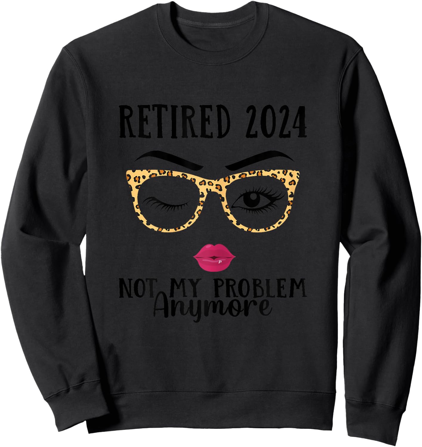 Retired 2024 Not My Problem Anymore Retirement men Sweatshirt - Sweatshirt | Black