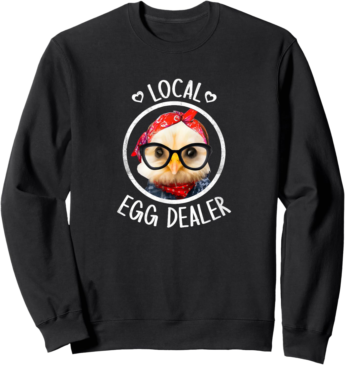 Local Egg Dealer for Chicken Farms and Farmers Funny Chicken Sweatshirt - Sweatshirt | Black