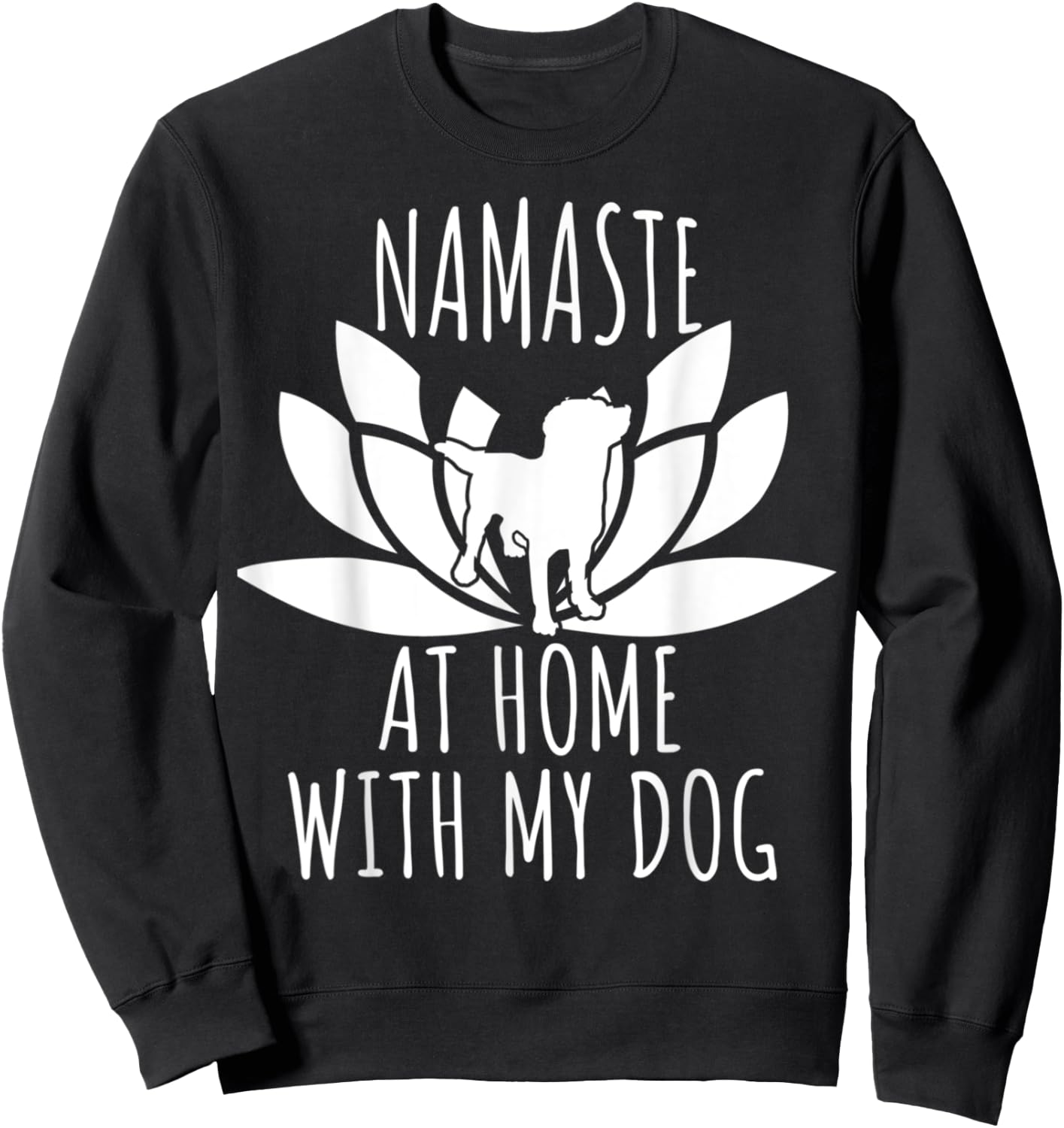 Namaste At Home With My-Dog - Funny Yoga Dog Women Kids Sweatshirt - Sweatshirt | Black