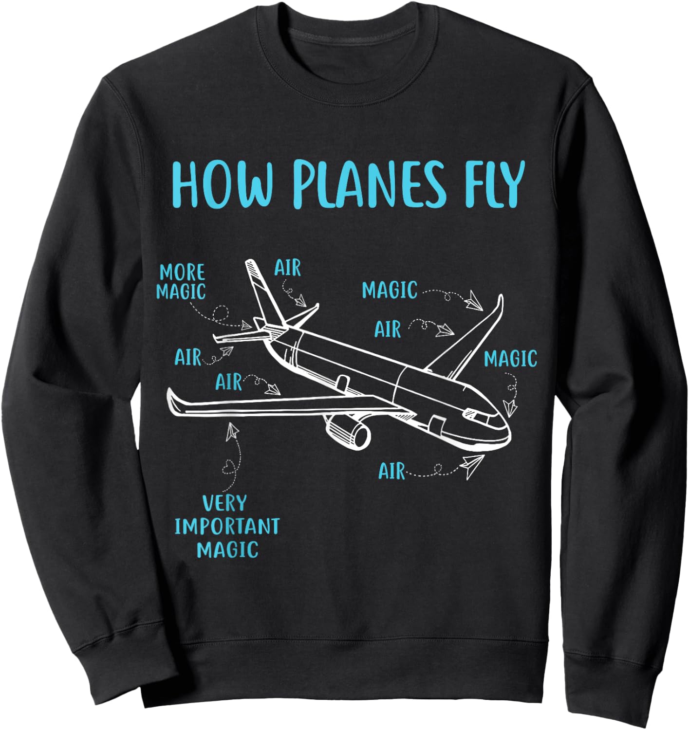 How Planes Fly Funny Aviation Engineer Pilot Airplane Sweatshirt - Sweatshirt | Black