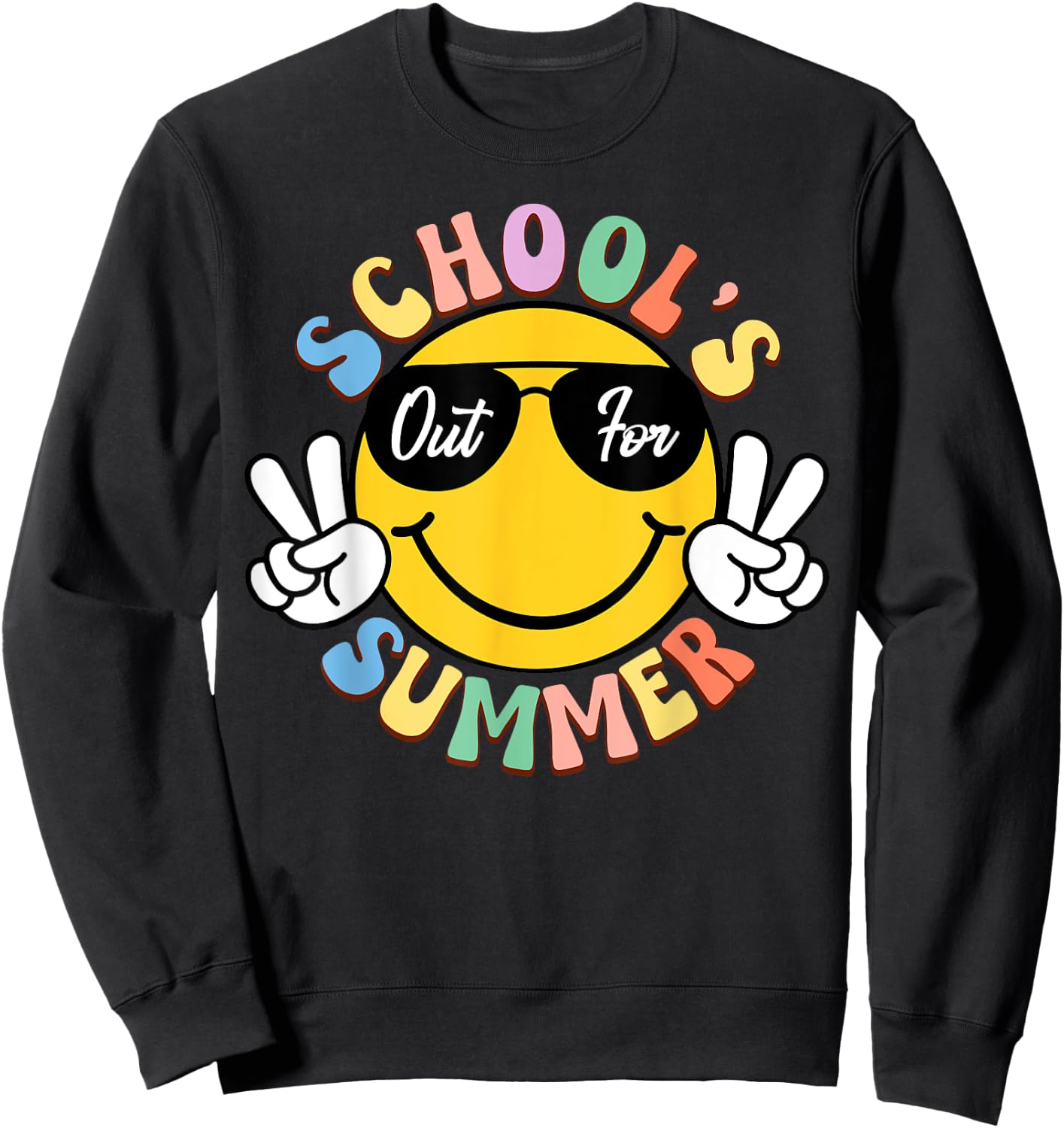 Last Day Of School Smile Teacher Kids Schools Out For Summer Sweatshirt - Sweatshirt | Black