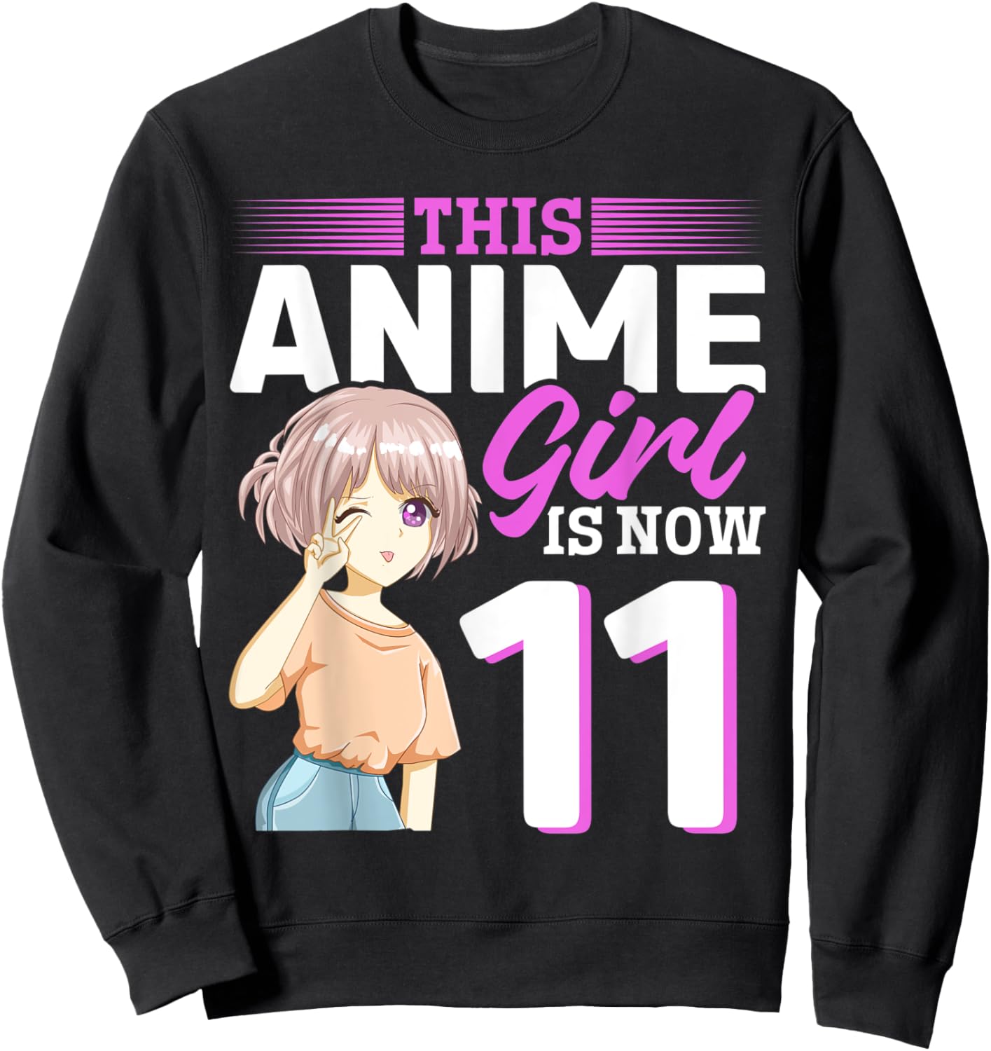 This Anime Girl Is Now 11 Years Old Anime 11 th Birthday Sweatshirt - Sweatshirt | Black