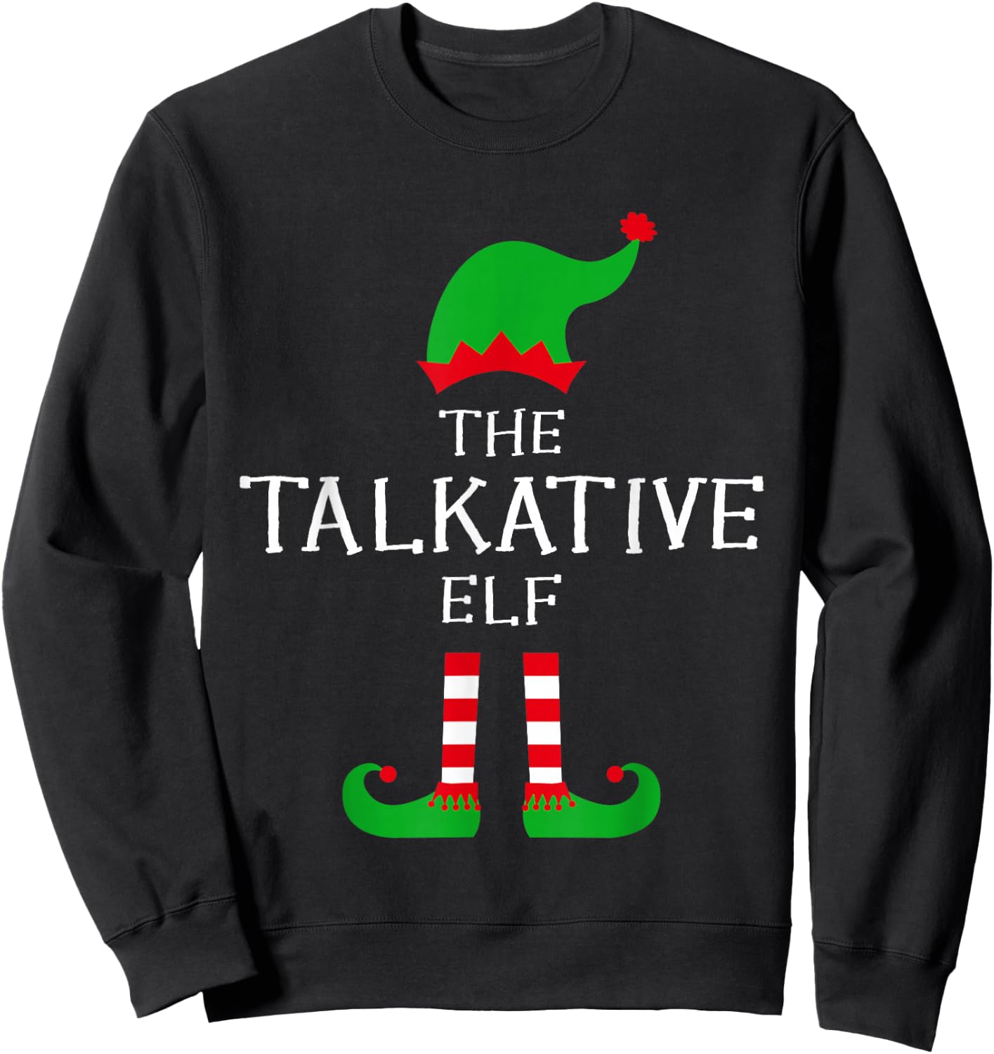 The Talkative Elf Matching Family Group Idea Funny Christmas Sweatshirt - Sweatshirt | Black