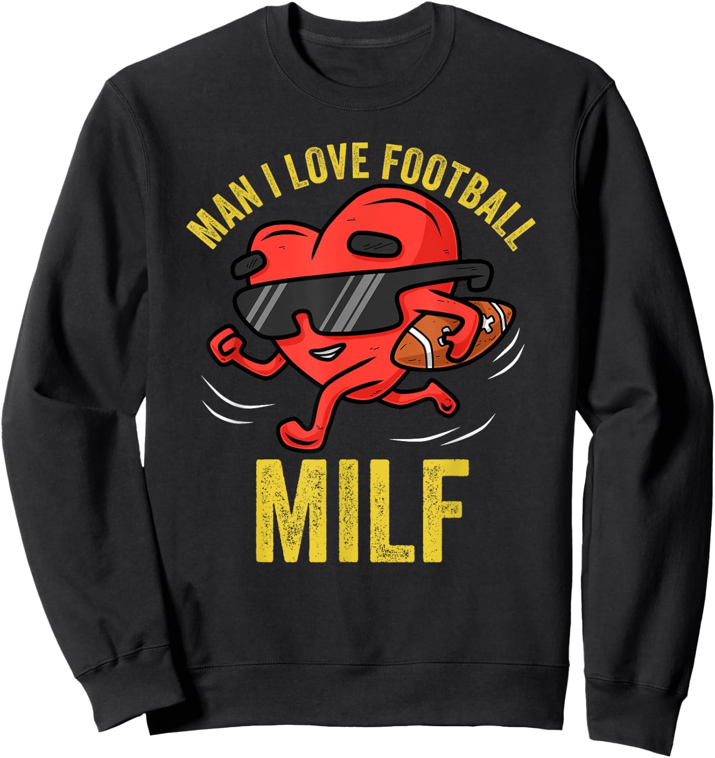 MILF Man I Love Football Funny Heart Running Cool Valentines Sweatshirt - Sweatshirt | Black