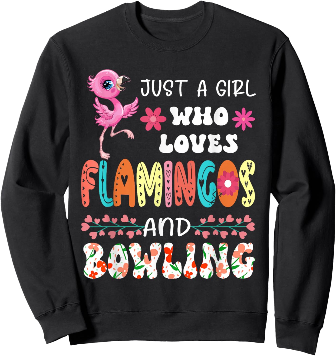 Just A Girl Who Loves Flamingos and Bowling Floral Bird Sweatshirt - Sweatshirt | Black