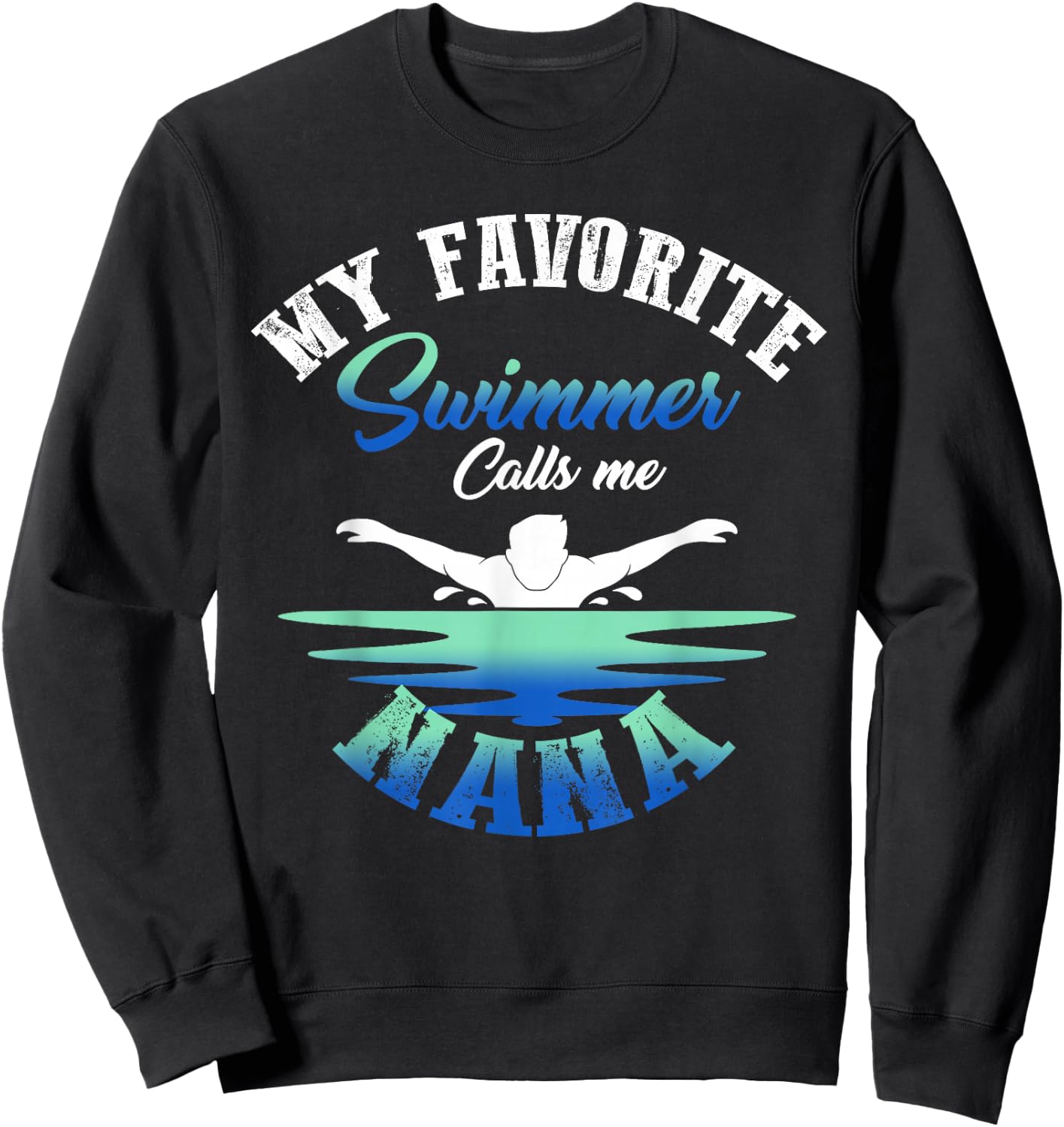 My Favorite Swimmer Calls Me Nana Swim Pool Family Match Sweatshirt - Sweatshirt | Black
