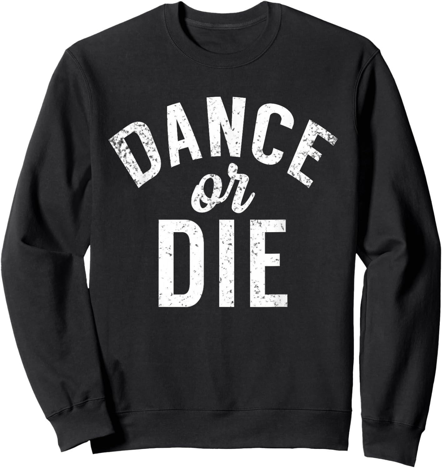 Dance or die Dancing Love Dance Sweatshirt - Sweatshirt | Black