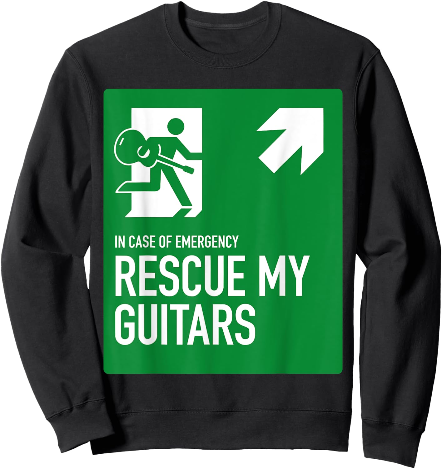 In Case Of Emergency Rescue My Guitars For Guitar Lovers Sweatshirt - Sweatshirt | Black