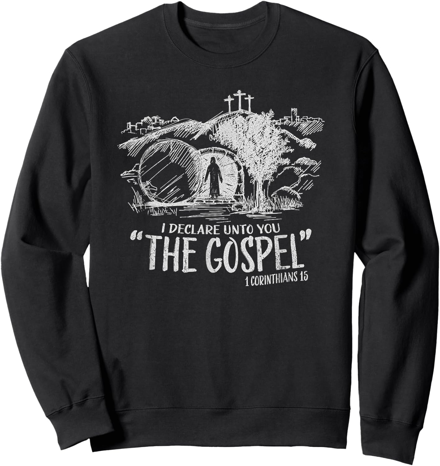 I Declare Unto You The Gospel 1 Corinthians 15 Sweatshirt - Sweatshirt | Black