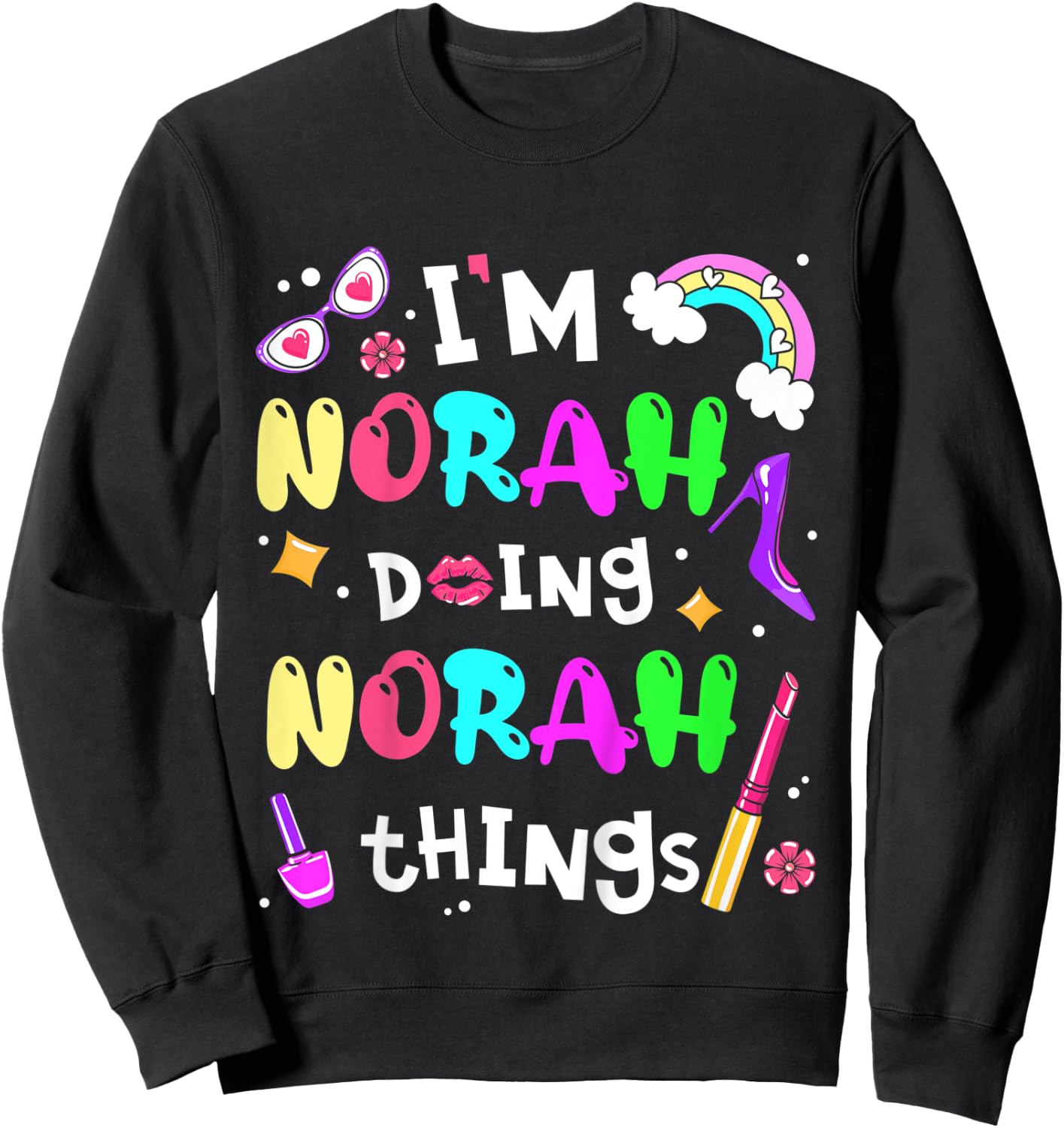 Kids I'm Norah Doing Norah Things Cute Girls Personalized Name Sweatshirt - Sweatshirt | Black