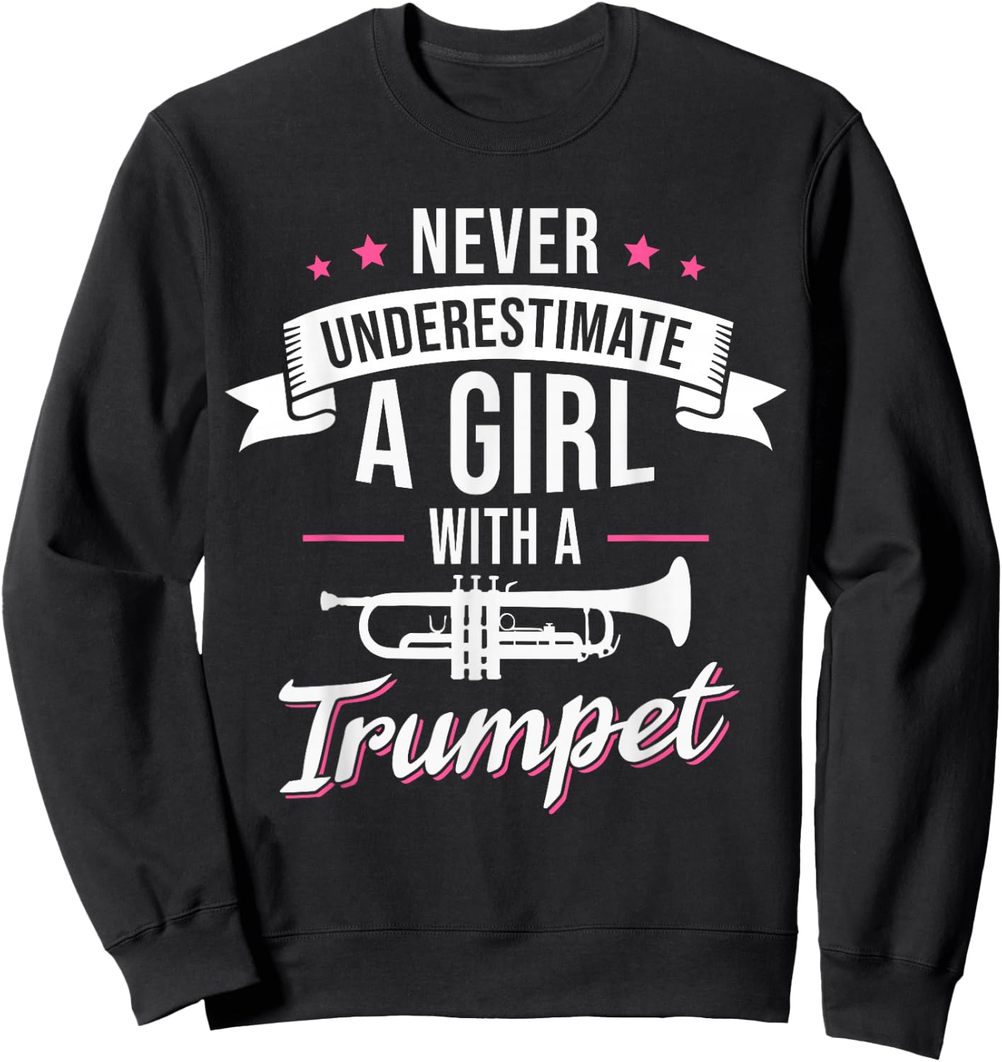 Never Underestimate A Girl With A Trumpet Sweatshirt - Sweatshirt | Black