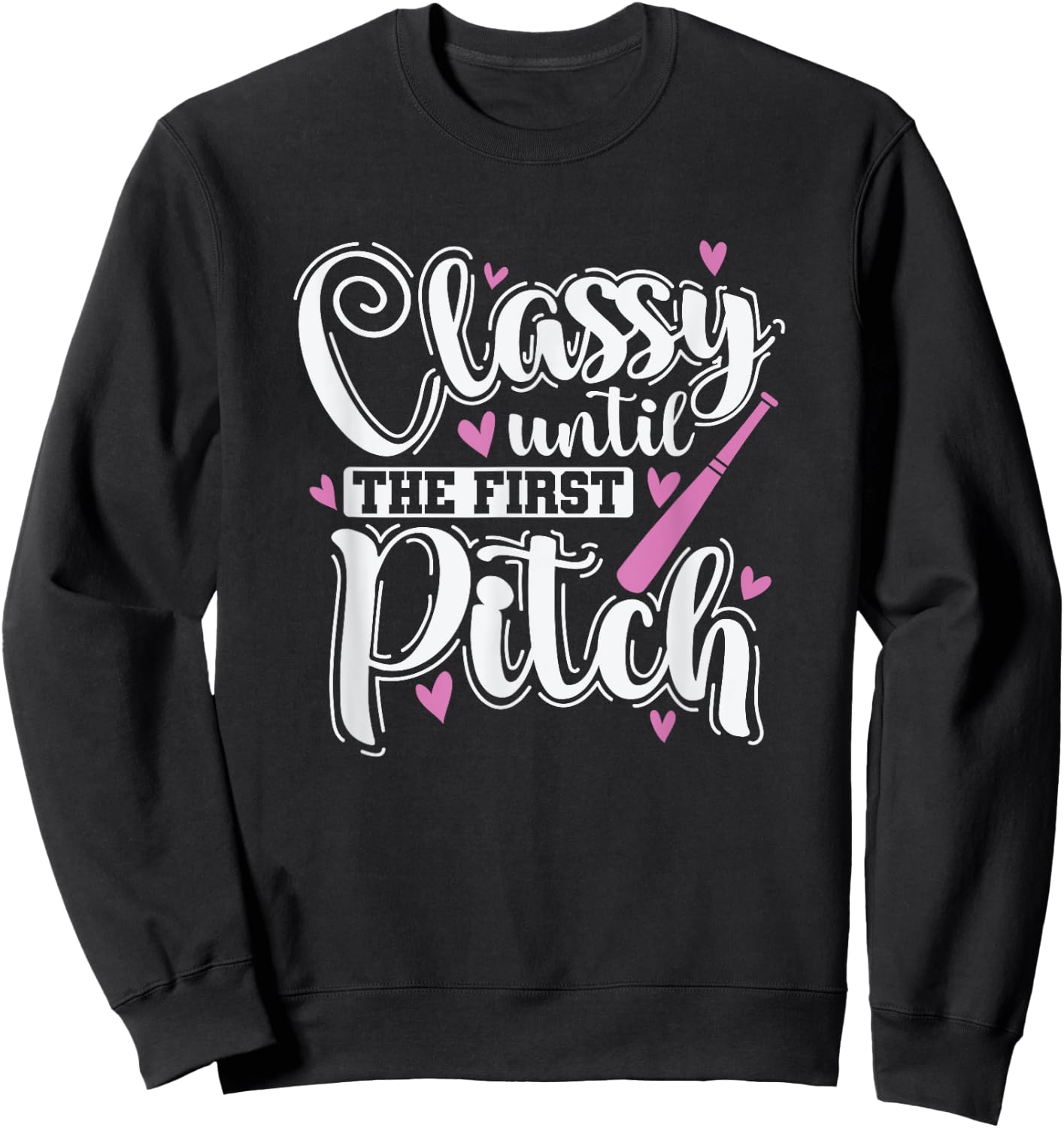 Classy until the First Pitch Baseball Sport Sweatshirt - Sweatshirt | Black