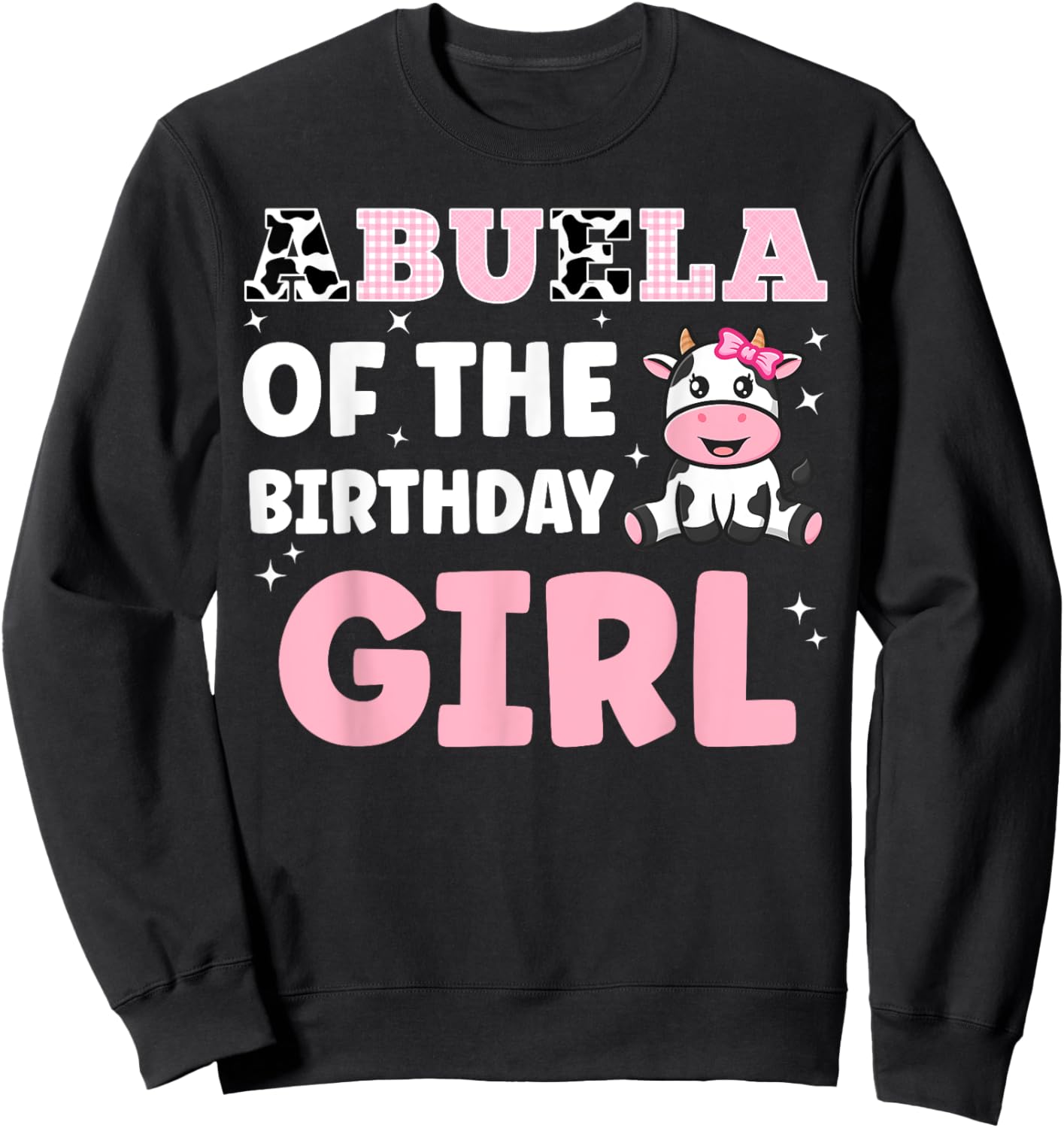 Matching Farm Cow Birthday Abuela Of The Birthday Girl Sweatshirt - Sweatshirt | Black