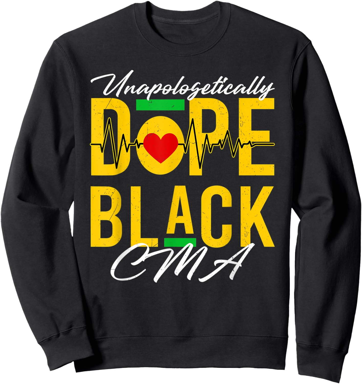 Unapologetically Dope Black CMA Nurse Medical African Sweatshirt - Sweatshirt | Black