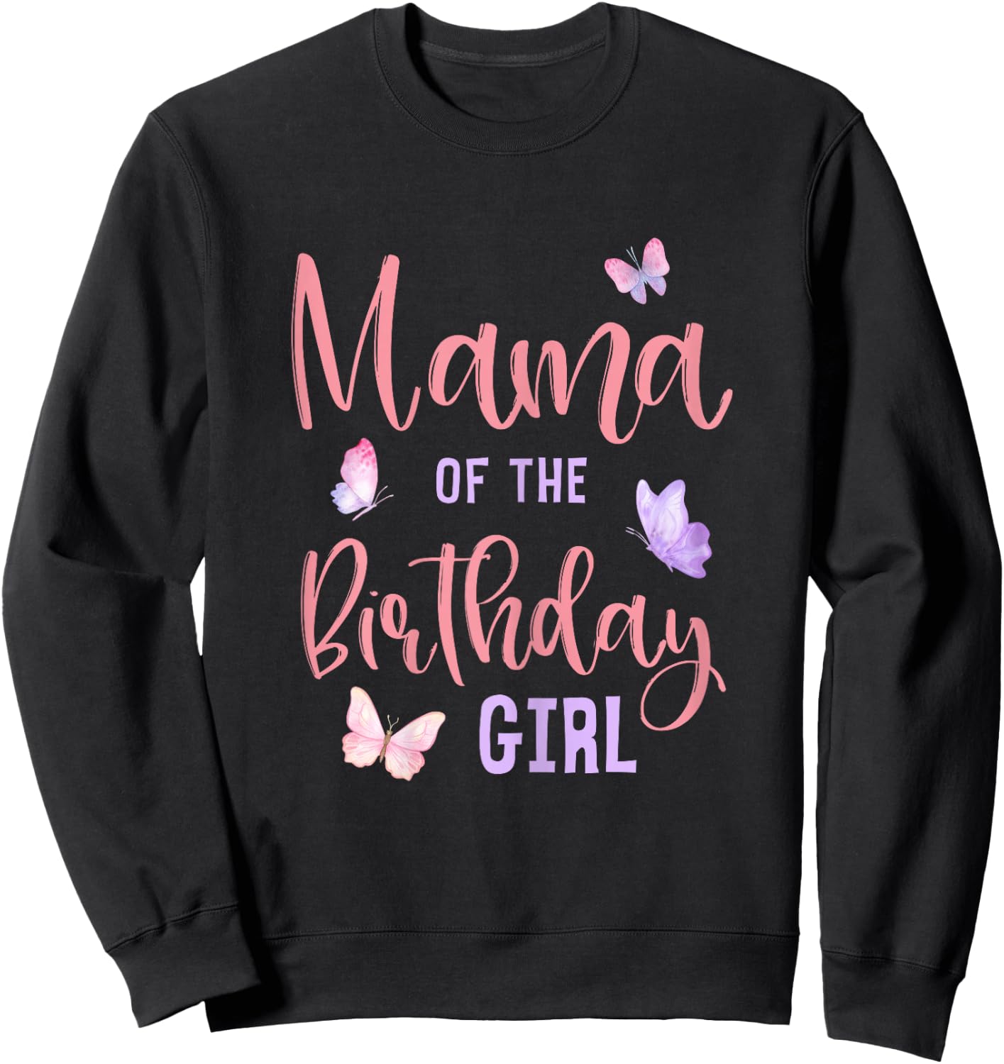Mama of The Birthday Girl Butterfly Party Matching Family Sweatshirt - Sweatshirt | Black