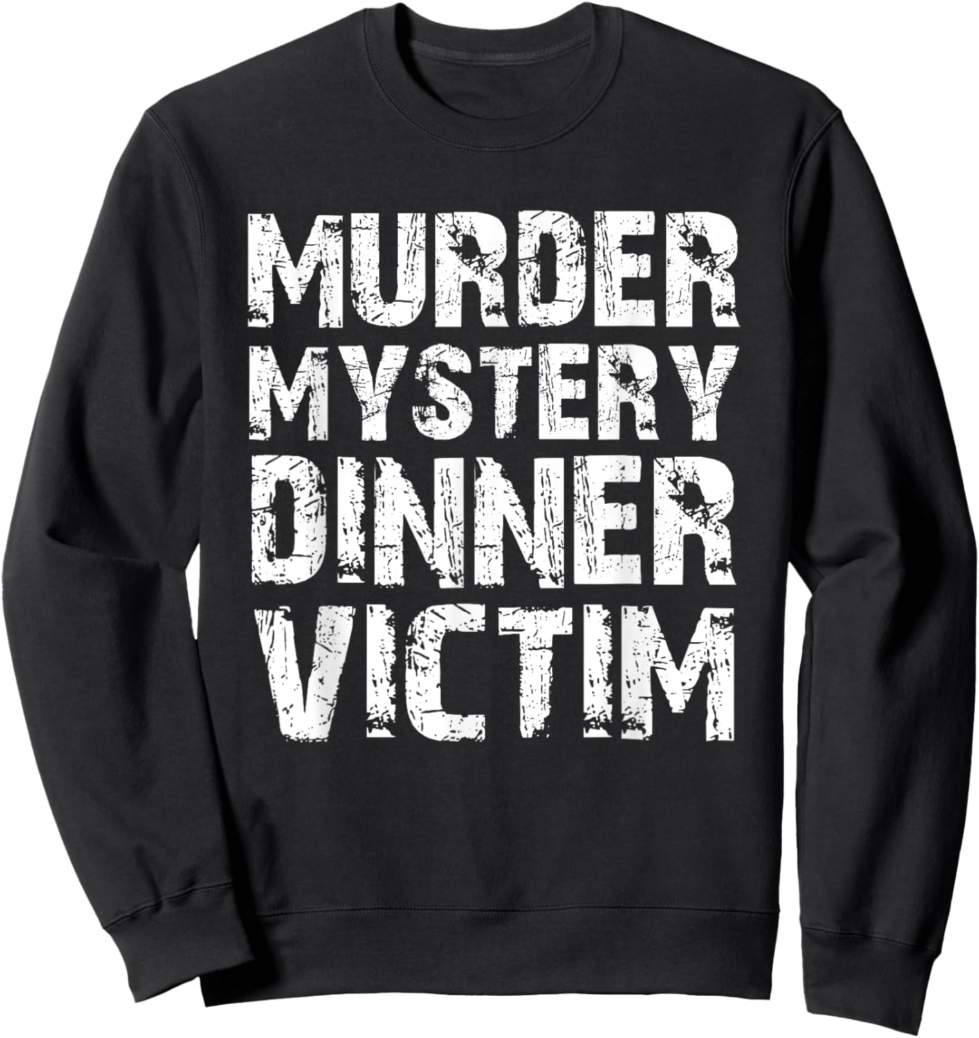 Murder Mystery, Dinner Victim Sweatshirt - Sweatshirt | Black