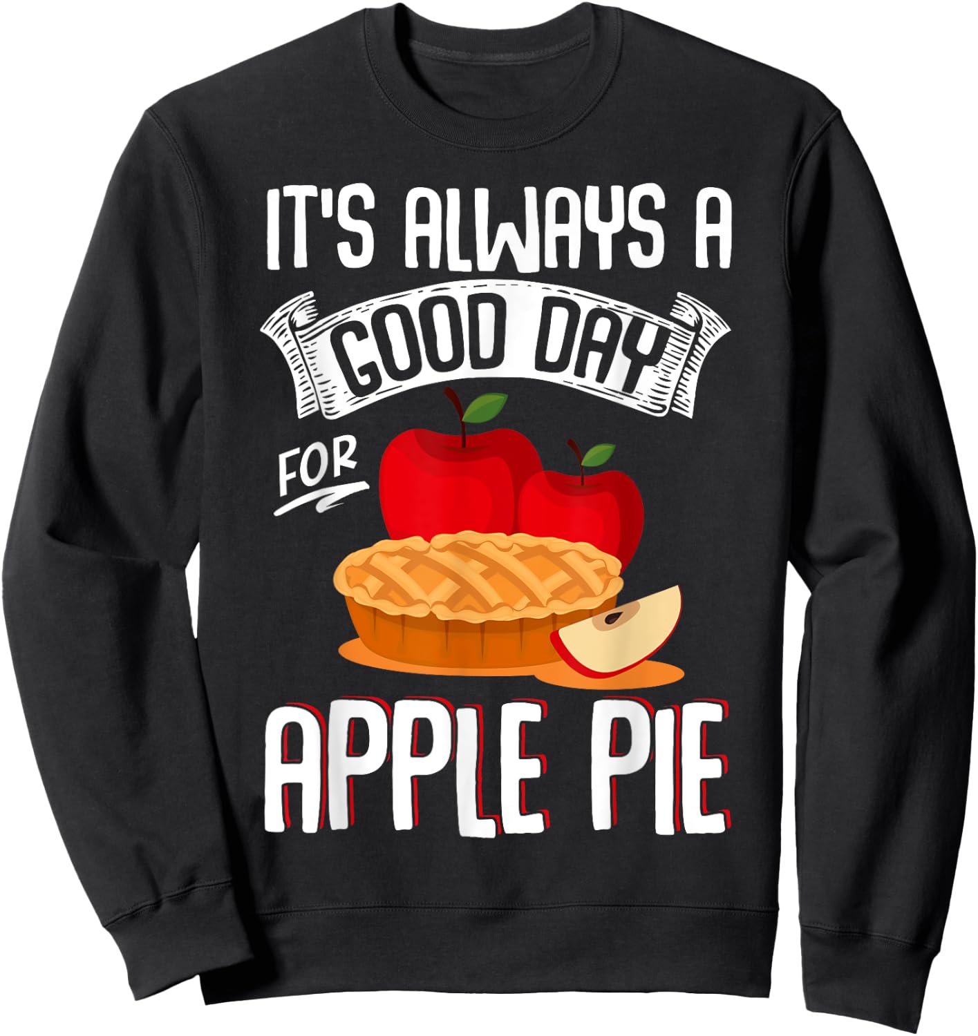 Thanksgiving Dinner Food Meal Apparel Bakery Apple Lover Apple Pie Sweatshirt - Sweatshirt | Black
