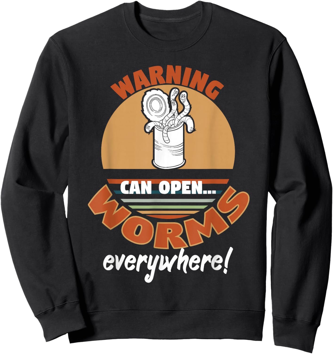 Warning Can Open Worms Everywhere Worm Lovers Sweatshirt - Sweatshirt | Black