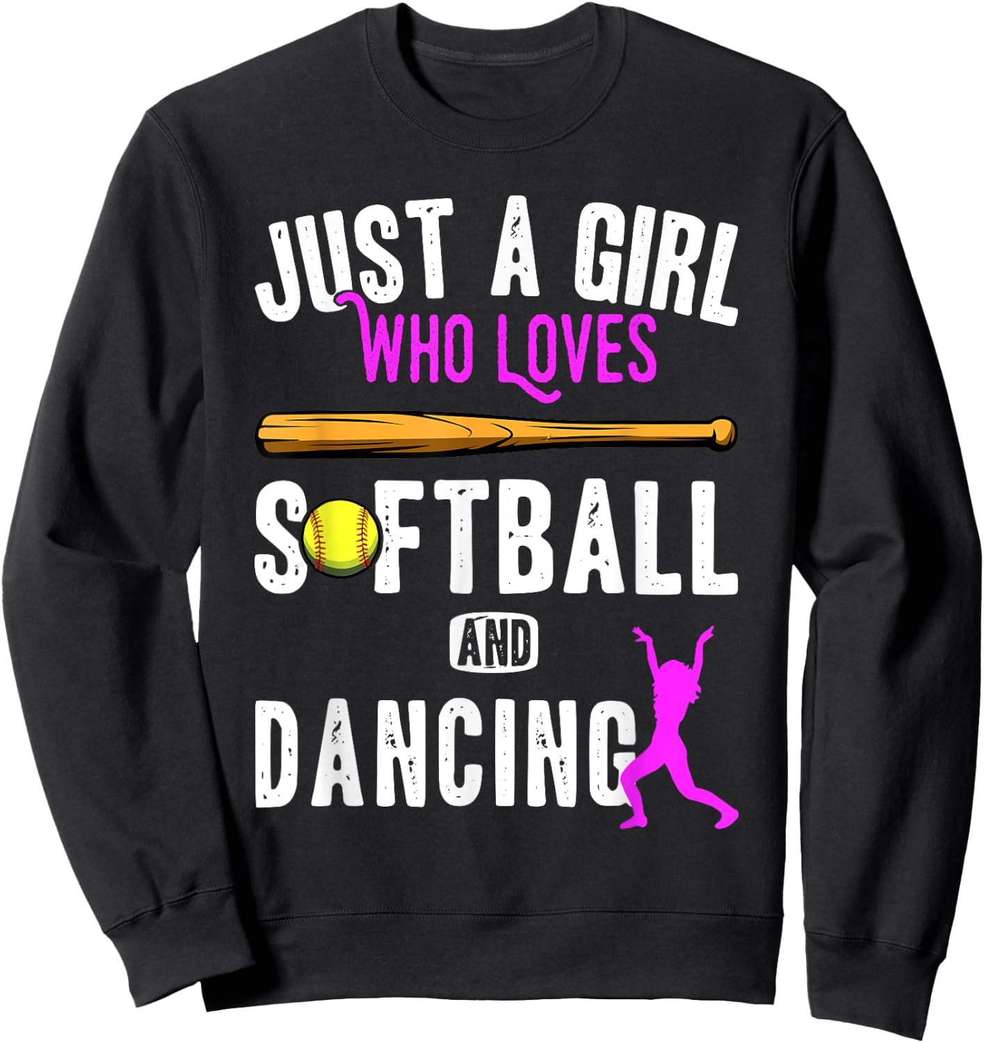 Just a girl who loves dancing and softball kids funny saying Sweatshirt - Sweatshirt | Black