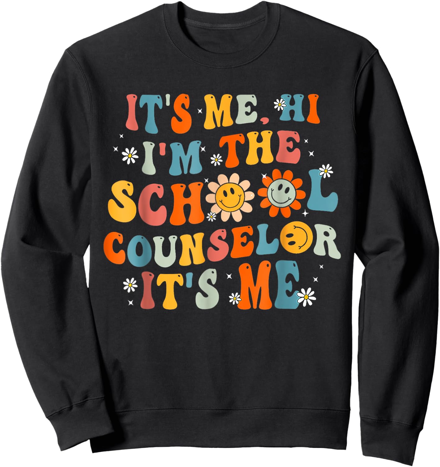 It's Me Hi I'm The School Counselor Back To School First Day Sweatshirt - Sweatshirt | Black