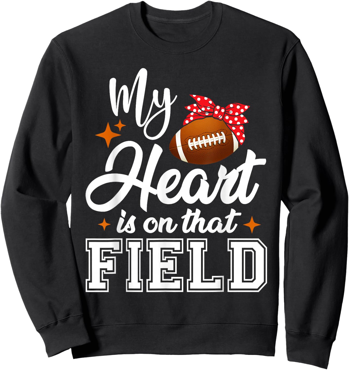 My Heart is on That Field Football Mom Sweatshirt - Sweatshirt | Black