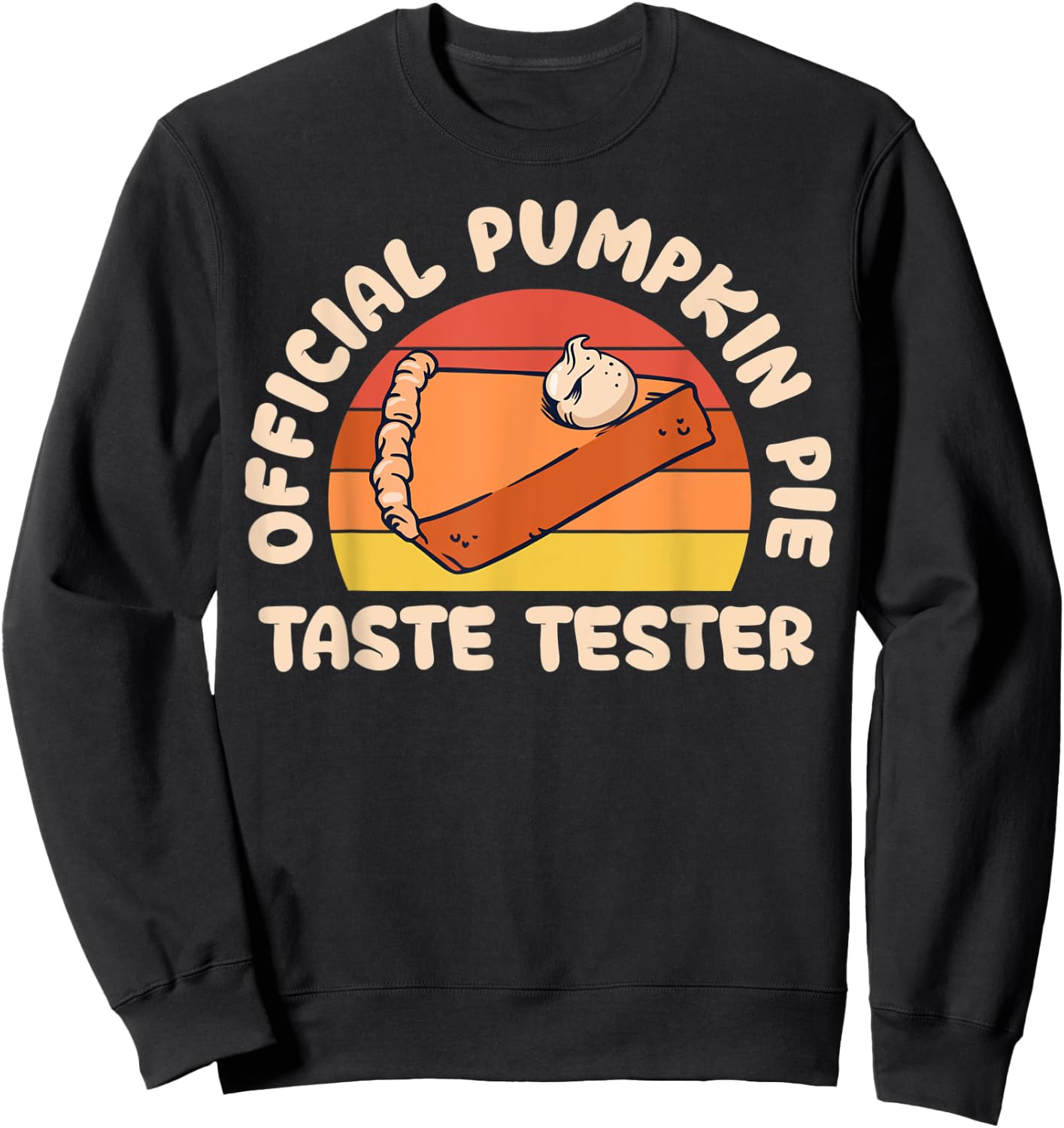 Retro Official Pumpkin Pie Taste Tester Funny Thanksgiving Sweatshirt - Sweatshirt | Black