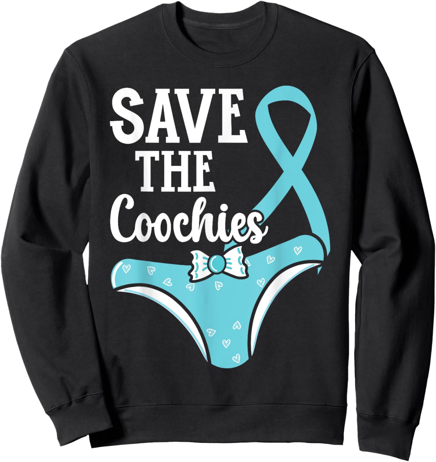 Save The Coochies Cervical Cancer Awareness Month Sweatshirt - Sweatshirt | Black