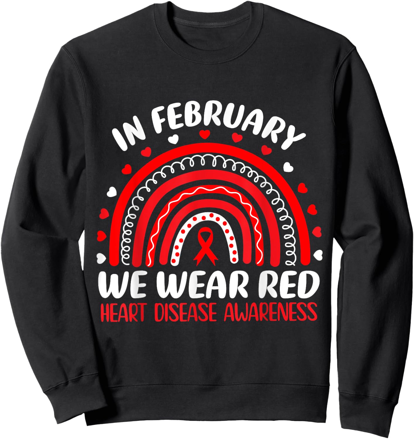 In February We Wear Red Rainbow Heart Disease Awareness Sweatshirt - Sweatshirt | Black