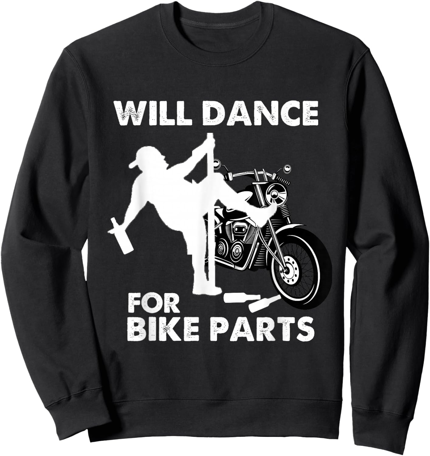 Funny Motorcycle Biker Rally Quote Will Dance For Bike Parts Sweatshirt - Sweatshirt | Black