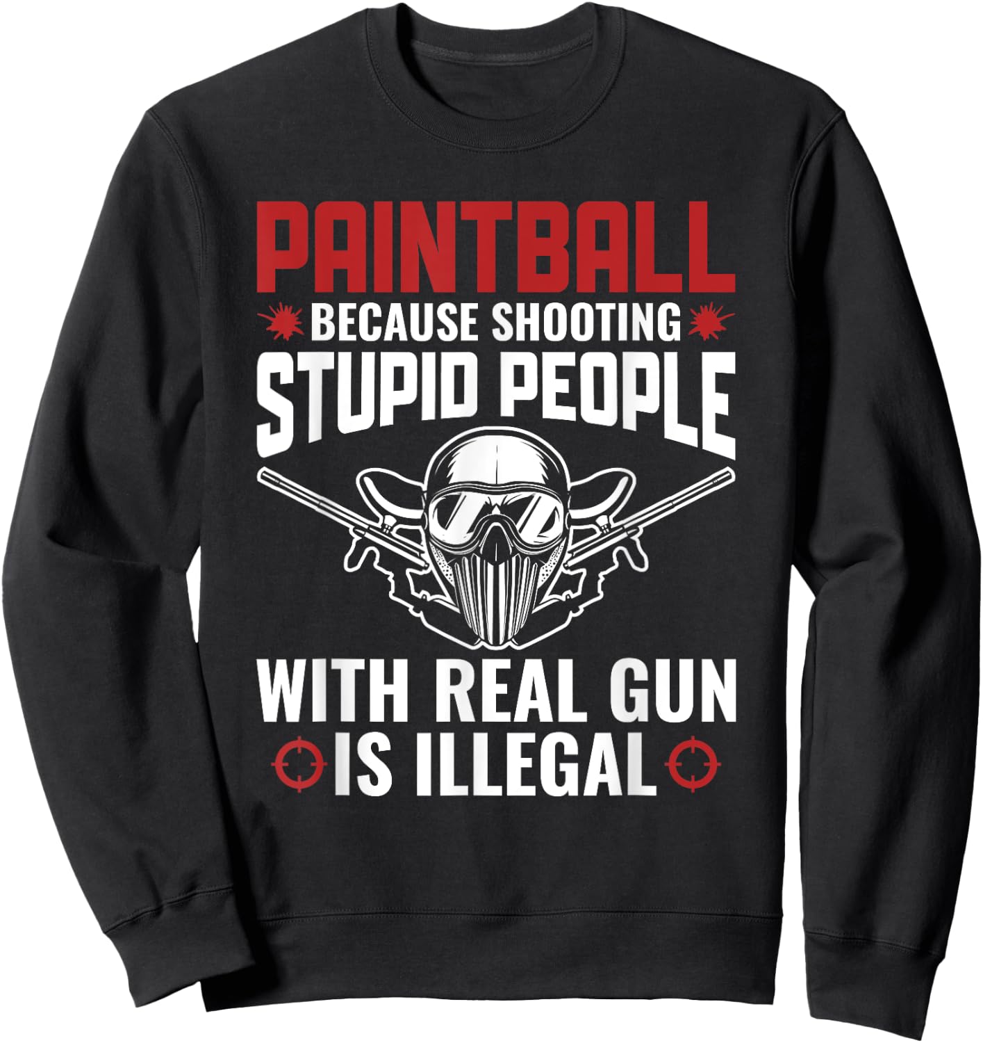 Funny Paintballer Paint Shooting Paintball Player Sweatshirt - Sweatshirt | Black