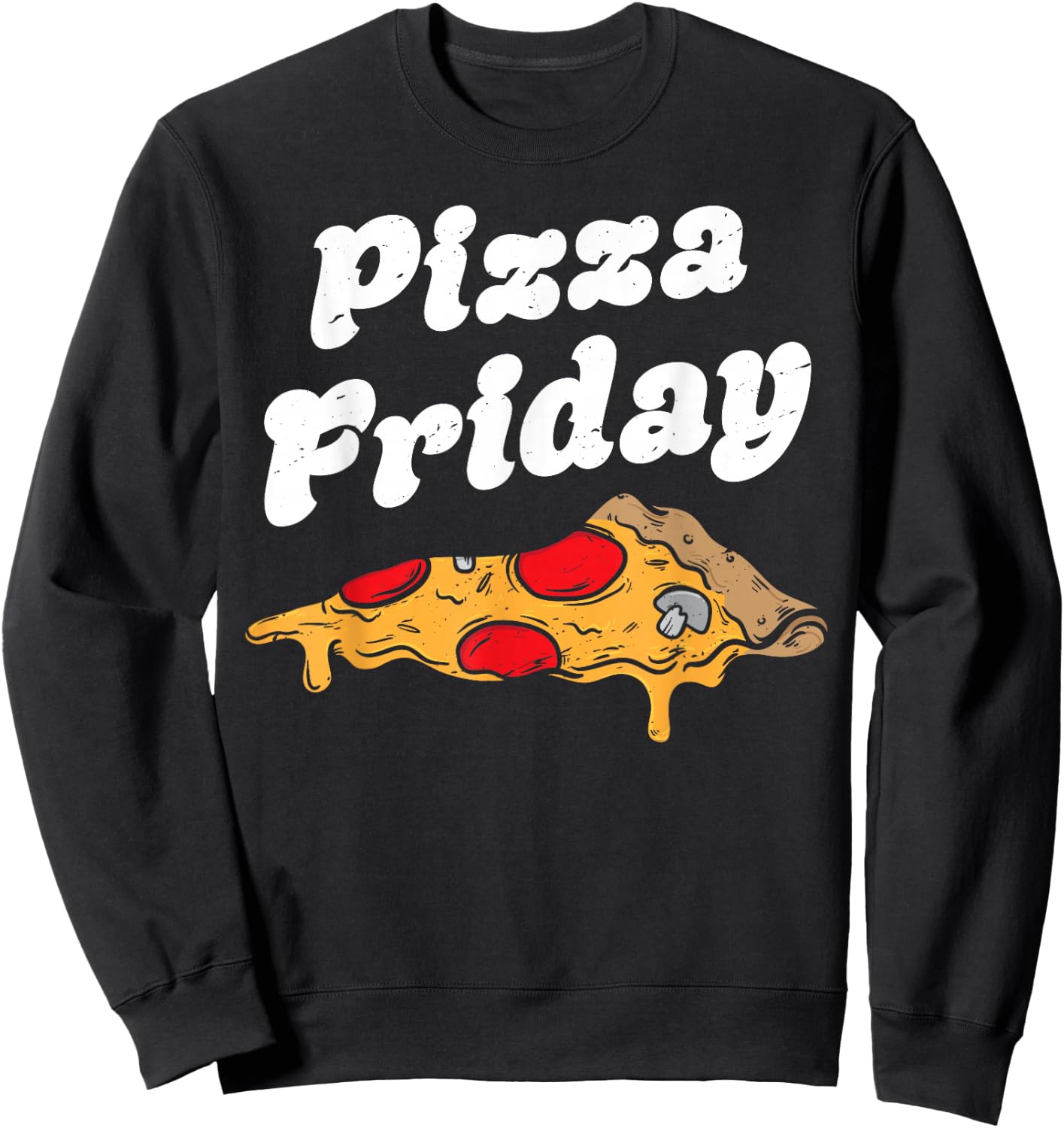 Pepperoni Pizza Friday Italian Food Lover Women Men Boys Sweatshirt - Sweatshirt | Black