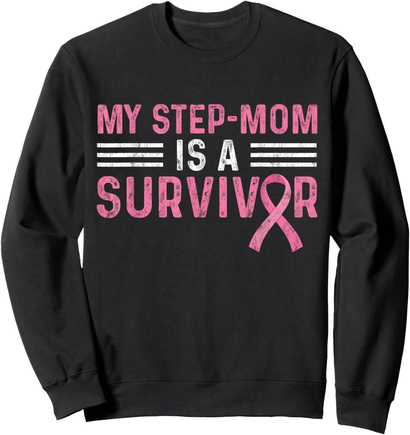 My Step-Mom Is A Survivor Pink Breast Cancer Awareness Sweatshirt - Sweatshirt | Black