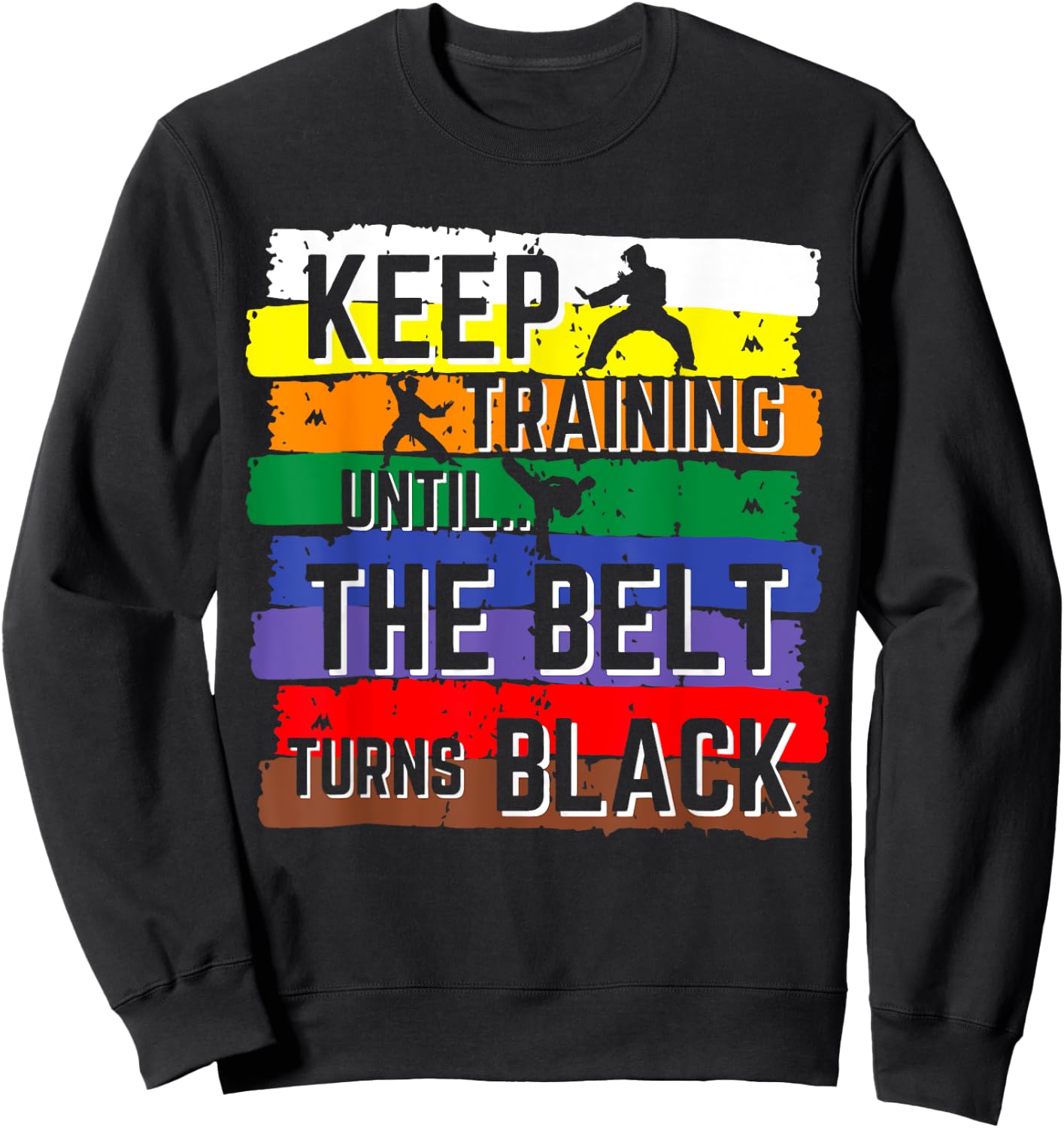 Karate Gifts Keep Training Until The Belt Turns Black Girls Sweatshirt - Sweatshirt | Black