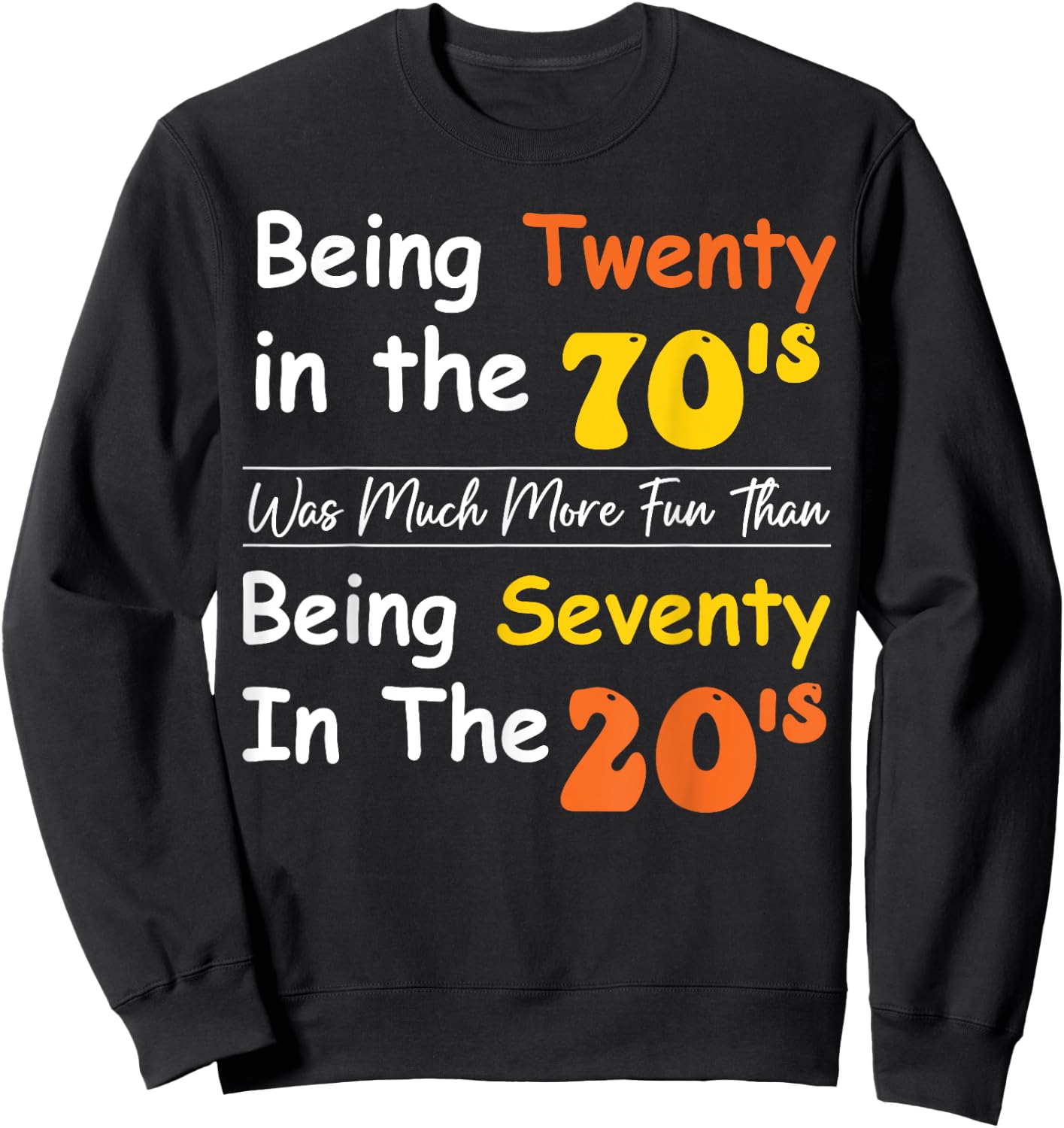 Being Twenty in the '70s Was Much More Fun Than Sweatshirt - Sweatshirt | Black