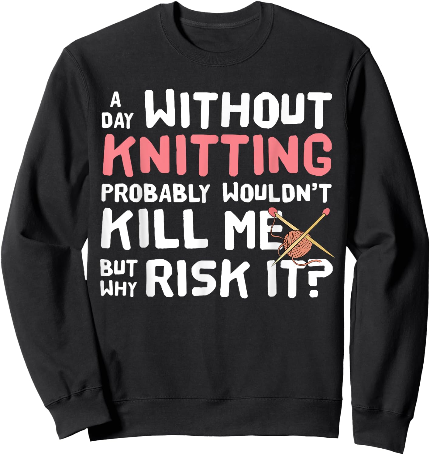 Knitting Yarn Crafts Fiber Arts - Sew Funny Sweatshirt - Sweatshirt | Black